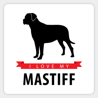 I Love My Mastiff Magnet